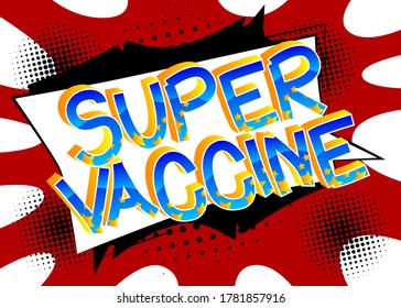 Super Vaccine Comic book style cartoon words. Text on abstract background.