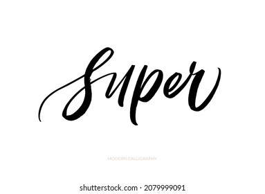 Super vector handwritten word. Black brush modern lettering. Hand drawn phrase. Handwritten modern brush calligraphy for invitation and greeting card, vector typography for print design.