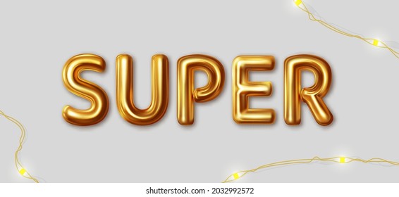 Super. Vector inscription gold letters on a gray background with a holiday LED garland lying next to it. Design lettering for card, banner, poster, print