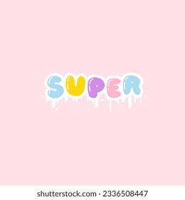 Super - letras vectoriales corta frase de eslogan en un lindo estilo retro de graffiti. Letras dibujadas a mano de burbujas con trazo blanco y rachas de pintura salpicadas en fondo rosa pastel