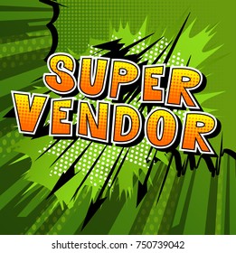 Super Vendor - Comic book style word on abstract background.