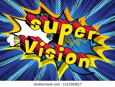 Super Vision - Comic book word on abstract background.