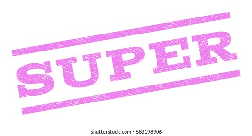 Super watermark stamp. Text caption between parallel lines with grunge design style. Rubber seal stamp with scratched texture. Vector violet color ink imprint on a white background.