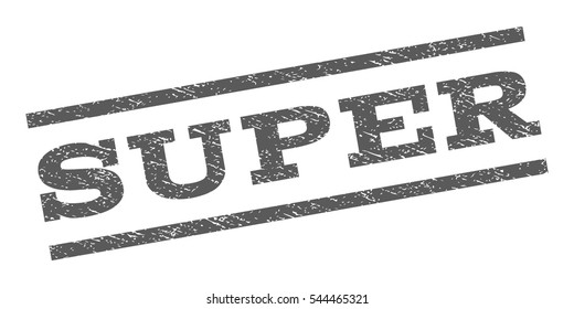Super watermark stamp. Text tag between parallel lines with grunge design style. Rubber seal stamp with dust texture. Vector grey color ink imprint on a white background.