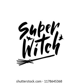 Super Witch - hand lettering with bat and broom. Template for greeting card, party invitation, banner, postcard, poster. Halloween celebration lettering typography poster. Vector illustration.