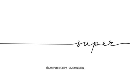 Super word - continuous one line with word. Minimalistic drawing of phrase illustration.