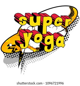 Super Yoga - Comic book style phrase on abstract background.