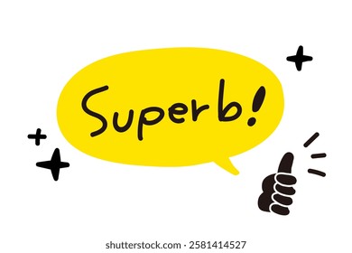 Superb speech bubble. fluorescent yellow.Hand drawn quote. Doodle phrase icon. Graphic Design print on card, poster, banner. Motivation Quote. Funny text. Vector word illustration. Amazing sound