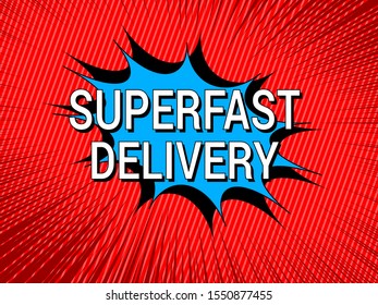 Superfast Delivery wording comic concept with blue speech bubble red rays and slanted lines. Vector illustration