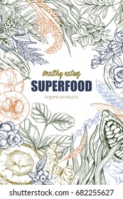 Superfood, realistic sketch frame design for vegan cafe or restaurant. Hand drawn vector illustration. Kelp, cacao, ginger, moringa, blueberry, goji, stevia, seeds, grain.