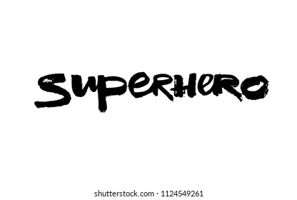 Superhero brush calligraphy inscription for cards, apparel and poster design