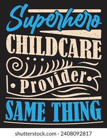 Superhero Child Care Provider Same Thing Babysitter Design