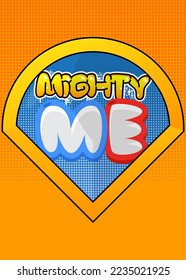 Superhero coat of arms showing Mighty Me icon. Colorful comic book style vector illustration.