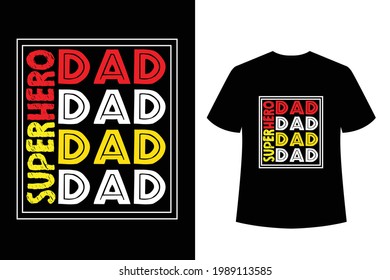superhero dad typographic t-shirt for father's day, father's day concept typography t-shirt design