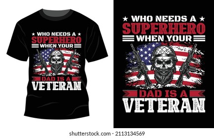 Superhero dad is a veteran - 
Vector graphic, Typographic poster, vintage, US Veteran T-shirt Design.