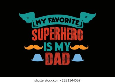 SUPERHERO IS MY DAD t shirt design