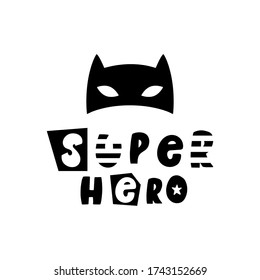 Una frase de superhéroe y una máscara negra sobre un fondo blanco. Se puede utilizar para tarjetas de invitación y carteles de dibujo, camisetas impresas, etc.