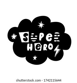 Superhero phrase.  Comic speech bubble with hand-drawn lettering, stars, and lightning in Scandinavian style.