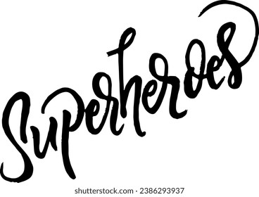 Superheroes lettering, vector brush calligraphy. Handwritten Super Hero typography print for flyer, poster, greeting card, banner, social media, etc.