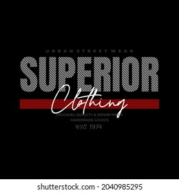 superior clothing slogan graphic for t shirt,template and more.
