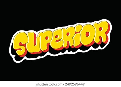 Superior colorful lettering vector typography with hand drawn style for concept and design of sticker, t-shirt, apparel, poster, card, printing, wallpaper