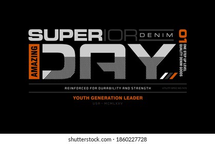 SUPERIOR DENIM .AMAZING Day modern and stylish typography slogan for t-shirt. Abstract design  the lines style. Vector print, typography, poster. Global swatches.
