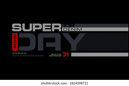 SUPERIOR DENIM .Good Day modern and stylish typography slogan for t-shirt. Abstract design with the camouflage and the lines style. Vector print, typography, poster. Global swatches.
