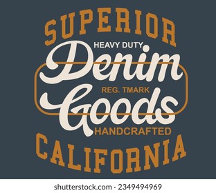 Superior Denim Goods College T-shirt print. Retro illustration typography t-shirt printing. college typography graphic