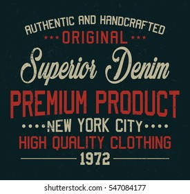 Superior denim, premium product, authentic and handcrafted typography, t-shirt graphics, vectors