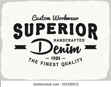 Superior Denim print in black and white for t shirt or apparel. Retro style graphic with old school typography for fashion and printing. Vintage effects are easily removable.