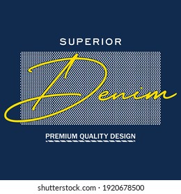 superior denim slogan typography graphic,t shirt print,vector illustration