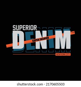Superior denim stylish t-shirt and apparel abstract design., poster, typography. Vector illustration. print