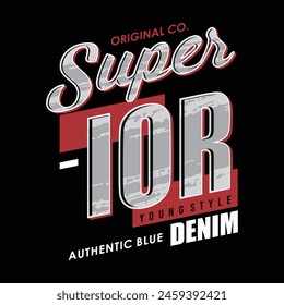 Superior denim typography t shirt vector design illustration and other uses