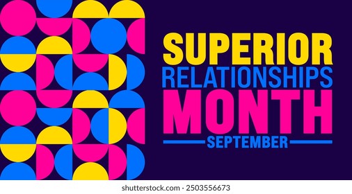 Superior Relationships Month is observed every year in September. Holiday concept. Template for background, banner, card, poster, placard, design template with unique shapes with standard color.