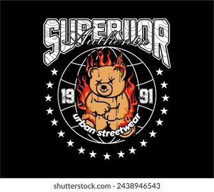 superior slogan print design with illustration burning teddy bear for t shirt design, streetwear, posters and others