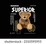 superior slogan typography with a happy teddy bear illustration in grunge style, for streetwear and urban style t-shirts design, hoodies, etc