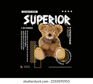 superior slogan typography with a happy teddy bear illustration in grunge style, for streetwear and urban style t-shirts design, hoodies, etc