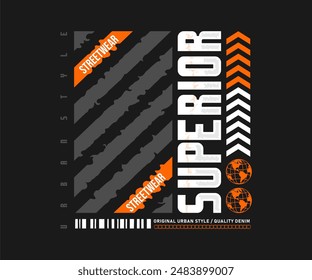 superior slogan typography. vector illustration graphic design for t shirt, streetwear, apparel design, and urban style