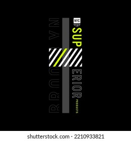 superior stylish and simple  typography slogan.Vector illustration for print tee shirt.