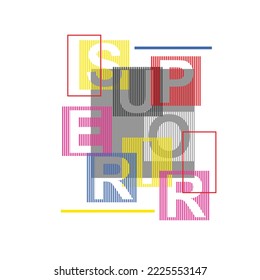 Superior Typography Colourful Lettering text font geometrical Typographic poster Graphic Design vector t shirt print