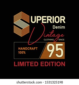 Superior Vintage Denim Limited Edition, Handcraft Typography Design, Vector Illustration and Stock Vector