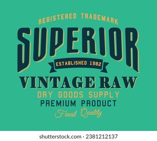 Superior Vintage Raw Denim Dry Good Supply Slogan Diseño de camisetas editable gráficos de impresión de ilustraciones vectoriales para hombres y mujeres