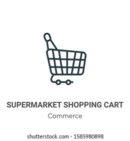 Supermarket shopping cart outline vector icon. Thin line black supermarket shopping cart icon, flat vector simple element illustration from editable commerce concept isolated on white background