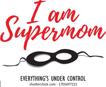 i am supermom everythig's under control vector mother day printable white red black