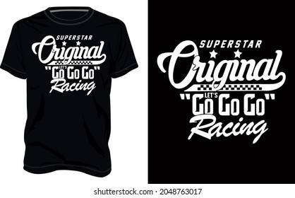 Superstar original go racing. Typography t-shirt Chest print design Ready to print. Modern, lettering t shirt vector illustration. Apparel calligraphy text graphic Print on demand.