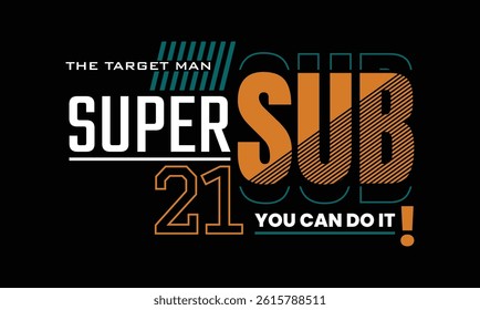 Supersub, Slogan of football competition. Typoghraphy design in vector illustration. Clothing, tshirt, apparel and other uses.