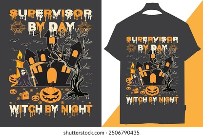 Supervisor by Day witch by Night Halloween t-shirt design, Trick or treat, Smell My Feet t-shirt design, Bast Halloween T-Shirt Design, Helloween, a typography for the text best helloween ever  design