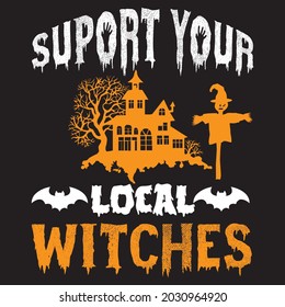 Suport your local witches, T-shirt design vector file.