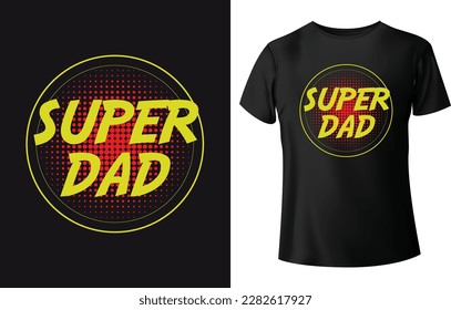 supper dad. Typography t-shirt design for father's day.