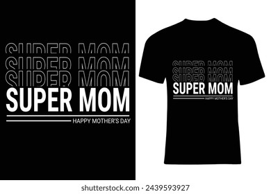 Supper mom Typography T-Shirt Design lettering, Mother's day Typography T-shirt Design Vector